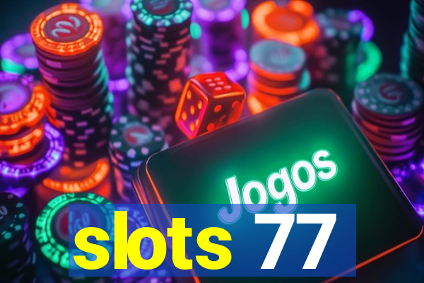 slots 77